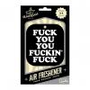 FUCK YOU YOU FUCKING FUCK AIR FRESHENER (NET)